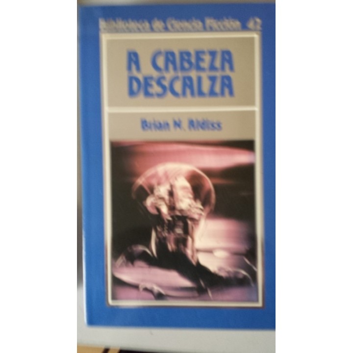 A cabeza descalza - Brian W. Aldiss.